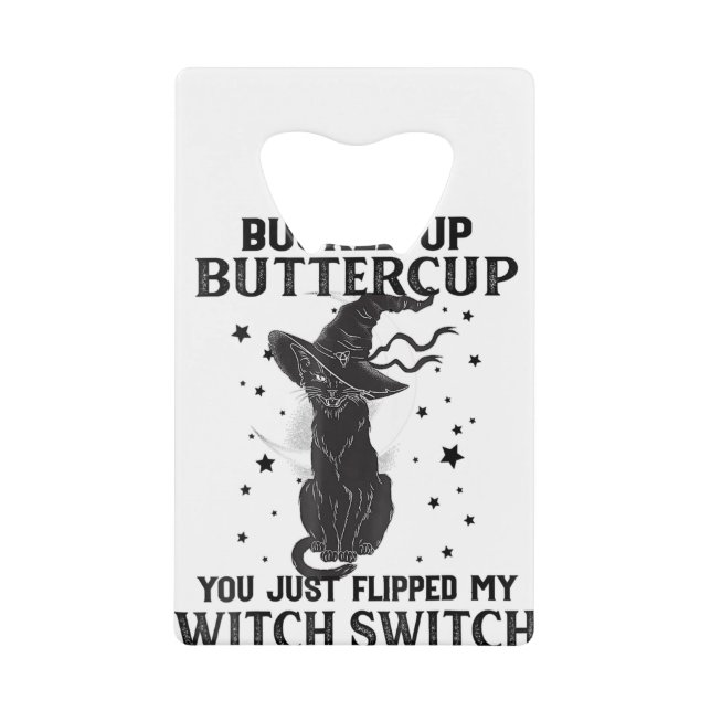 Cat Buckle Up Buttercup You Just Flipped My Witch (Devant)