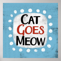 Cat Goes Meow Poster Wall Art