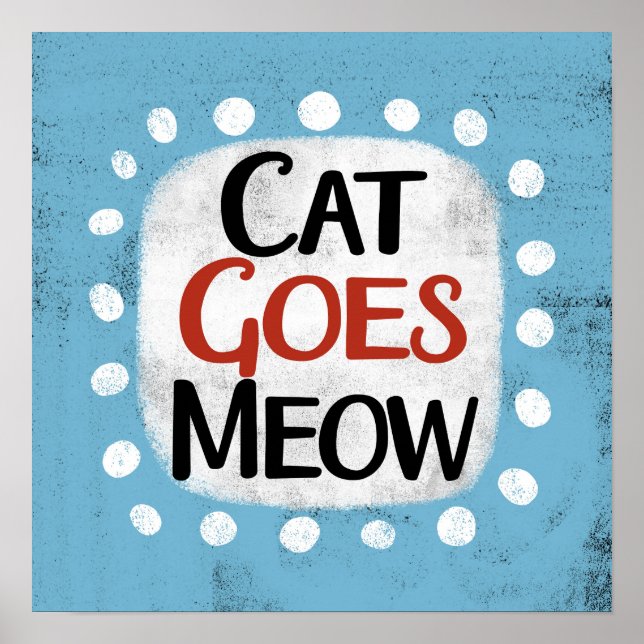 Cat Goes Meow Poster Wall Art (Devant)