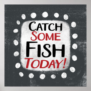Catch Certains Poissons Aujourd'Hui Poster Wall Ar