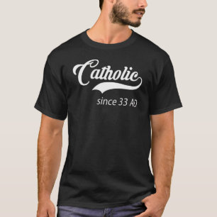 CATHOLIQUE DEPUIS le T-shirt de 33 ANNONCES