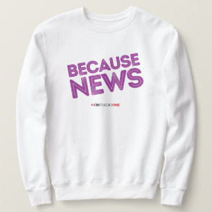 CBC Parce que Sweatshirt