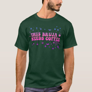 Ce Bruja a besoin de café TShirt