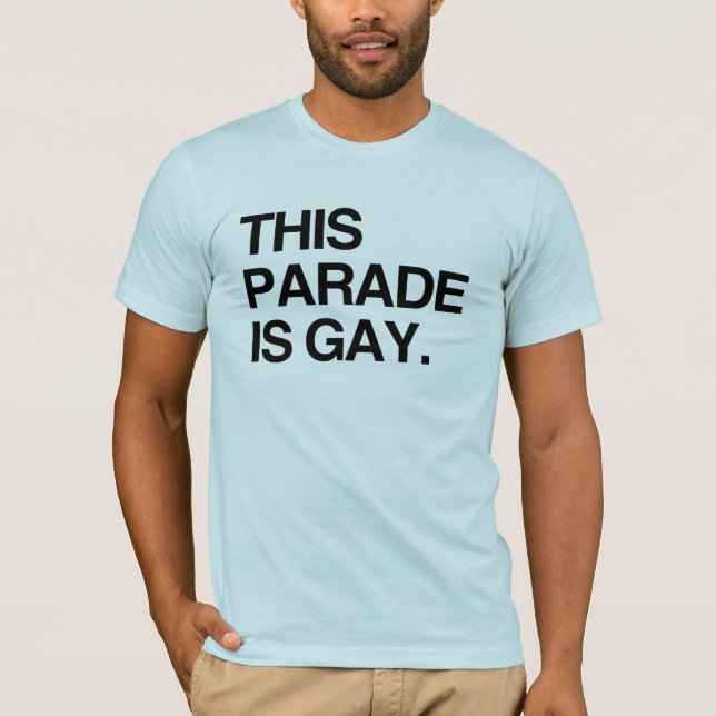 Ce défilé est un T-Shirt gay (Devant)
