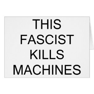 Ce fasciste tue les machines