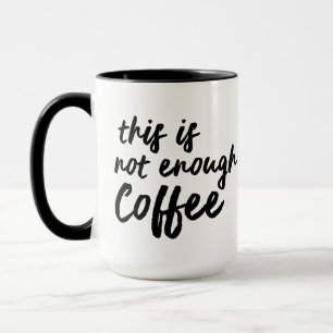 Ce n'est pas assez Café amusant Idée cadeau Mug