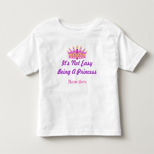 "Ce n'est pas facile d'être une princesse" T-shirt (Devant)