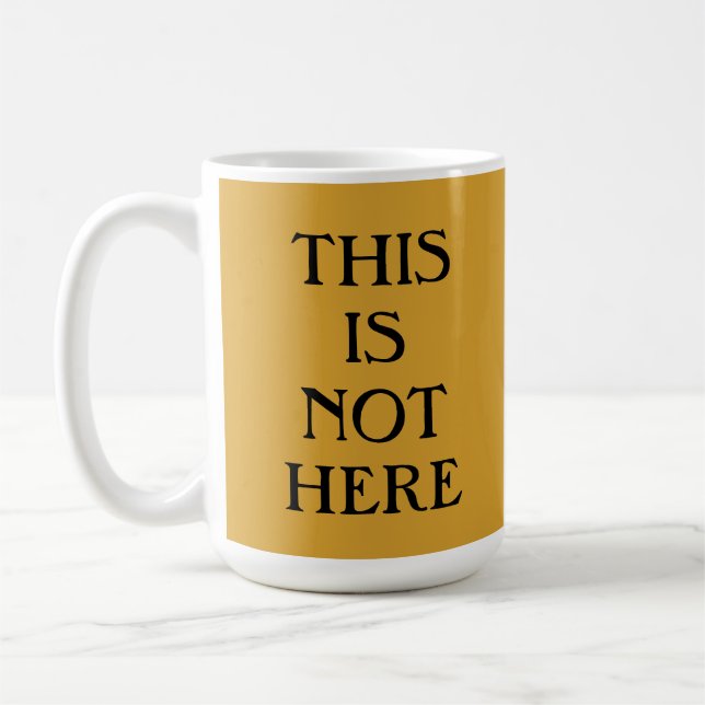 Ce n'est pas ici la Mug de café (Gauche)