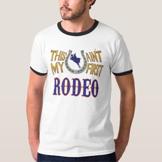 Ce n'est pas mon premier T-shirt Rodeo (Devant)