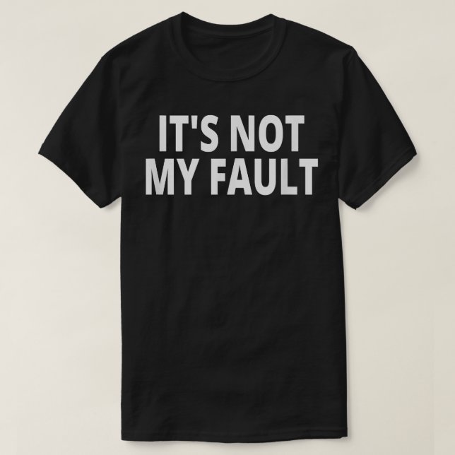 Ce n'est pas mon t-shirt de faute (Design devant)