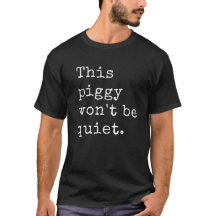 Ce Porcelet NE SERA PAS SILENCIEUX T-Shirt