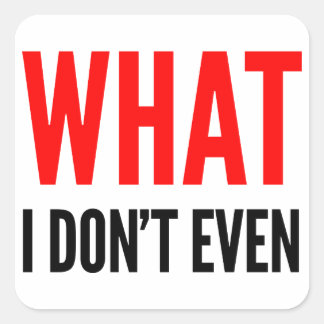 Ce que je n'ai même pas Stickers