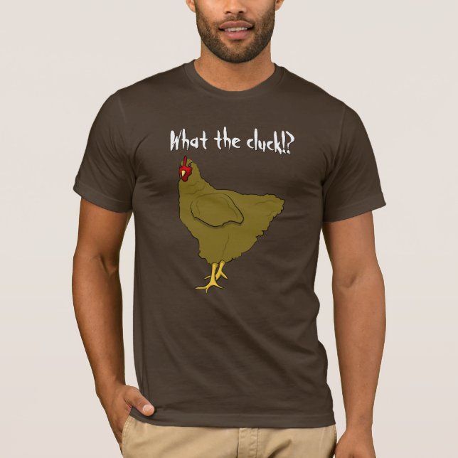 Ce qui le gloussement ! ? T-shirt de poulet (Devant)