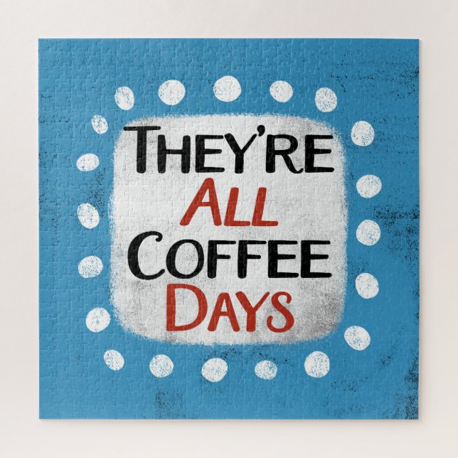 Ce sont tous les jours de café Jigsaw Puzzle (Vertical)