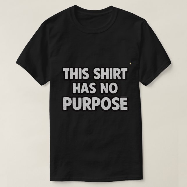 Ce T-Shirt N'A Pas De Raison D'Être (Design devant)