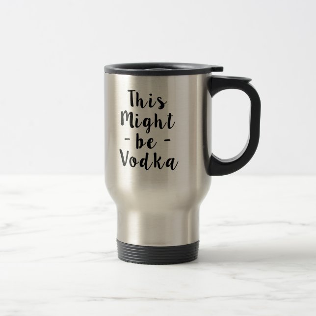 Ceci pourrait être tasse drôle de vodka (Droit)