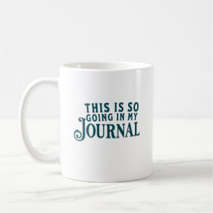 Ceci va tellement dans ma tasse de journal