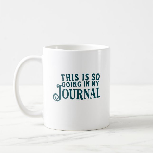 Ceci va tellement dans ma tasse de journal (Gauche)