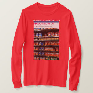 "celui qui est arrivé T-shirt à doritos régulie