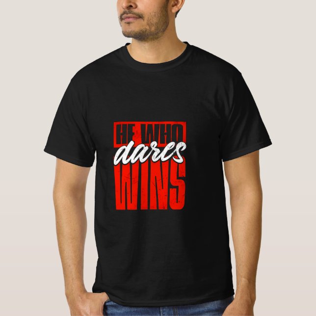 Celui qui ose gagne le t-shirt - Motivationnel aud (Devant)