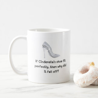 Cendrillon Drôle Citation Coffee Mug