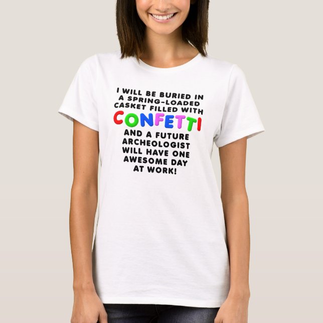 Cercueil de confettis T-Shirt drôle (Devant)