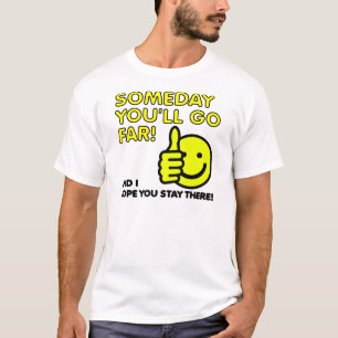 Certains iront loin T-Shirt drôle