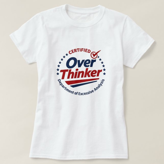 Certified Over Thinker T-Shirt (Design devant)