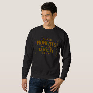 Ces Moments seront bientôt sweatshirts