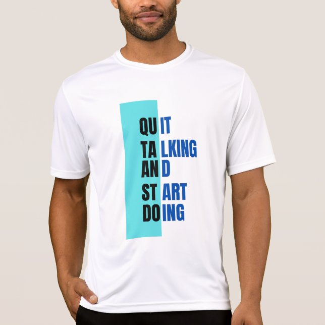 CESSEZ DE PARLER ET COMMENCEZ À FAIRE UN T-shirt (Devant)