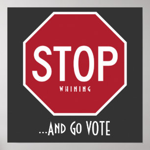 CESSEZ de pleurnicher et allez affiche de VOTE