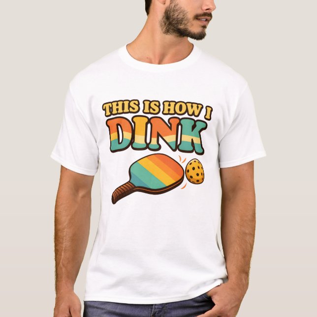 C'est ainsi que je dink – T-Shirt drôle de Pickleb (Devant)