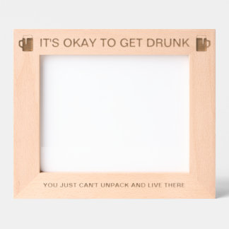 C'est bon d'obtenir Drunk™ Laser Engravé Cadre