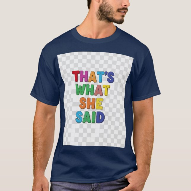 C'est ce qu'elle a dit, t-shirt (Devant)