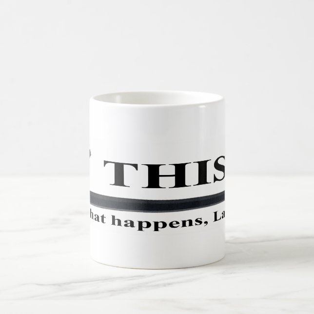 C'est ce qui se produit, tasse de Larry (Centre)