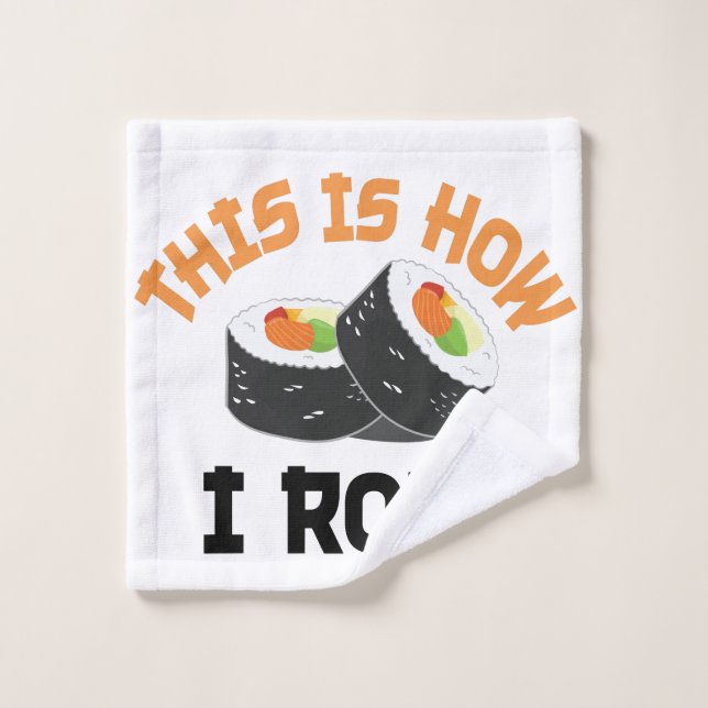 C'Est Comme Ça Que Je Roule - Sushi Drôle (Gant de toilette)