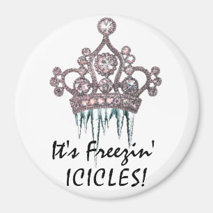 "C'est des Icicles de Freezin !" Tiara Magnet