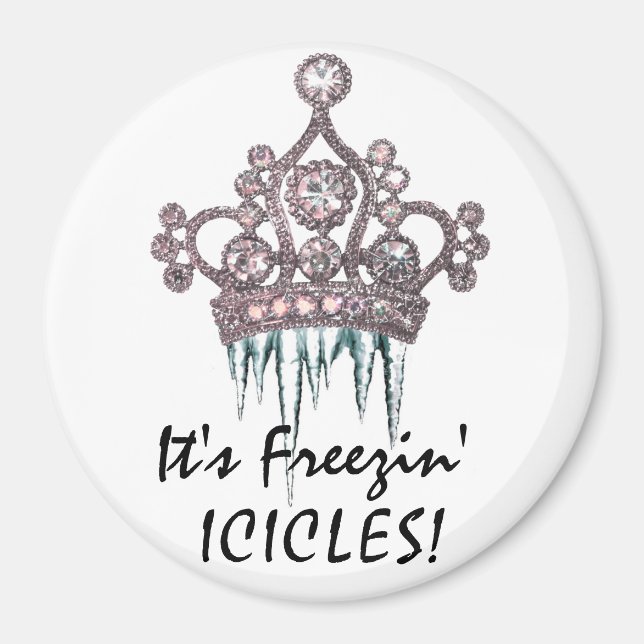 "C'est des Icicles de Freezin !" Tiara Magnet (Devant)