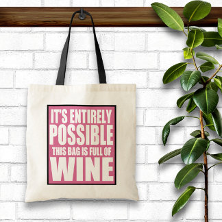 C'est entièrement possible C'est mon sac à vin