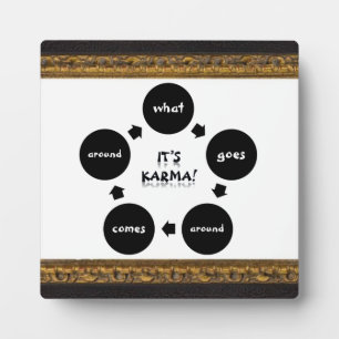 'C'est Karma-What Goes Around...' Plaque