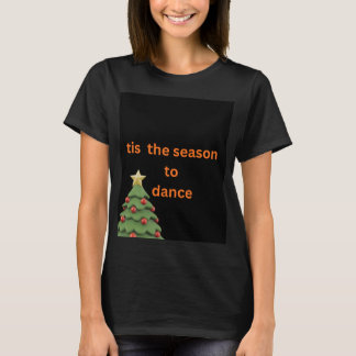 C'est la saison de danser T-Shirt arbre de Noël