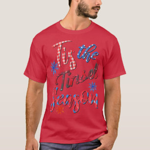 C'est la saison de Tinsel - Tee T-Shirt laide