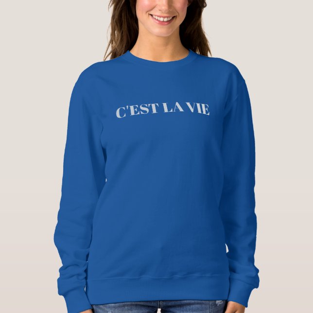 C'est La Vie Design Sweatshirt (Devant)