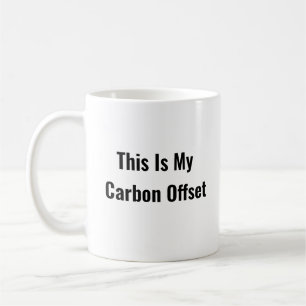 C'est ma tasse de café de décalage en carbone