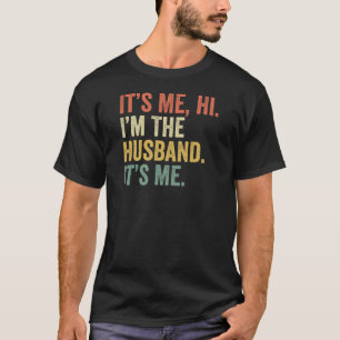 C'est Moi Salut Je Suis Le Mari C'est Moi t-shirt