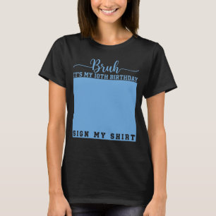 C'est mon 10ème anniversaire Signe mon T-shirt