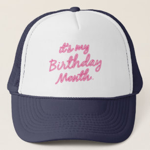 C'est mon mois d'anniversaire ! Casquette Trucker