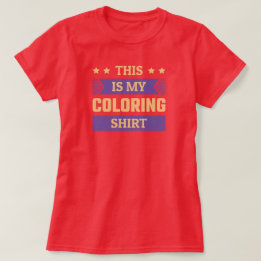 C'est Mon T-Shirt de Coloriage - T-Shirt Drôle de 