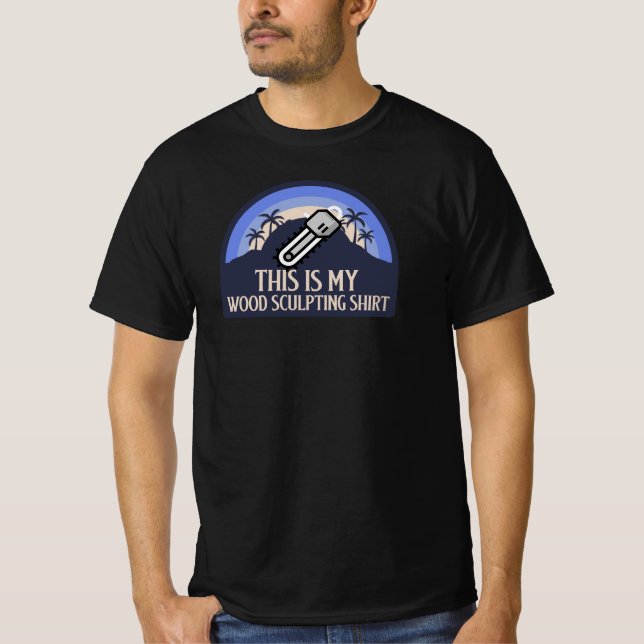 C'EST MON T-SHIRT DE SCULPTURE SUR BOIS SCULPTURE  (Devant)