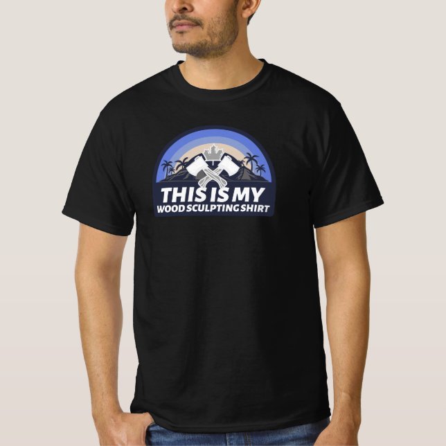 C'EST MON T-SHIRT DE SCULPTURE SUR BOIS SCULPTURE  (Devant)